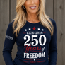 Womens 250 Years Of Freedom Anniversary Patriotic Anniversary Shirt Long Sleeve