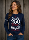 Womens 250 Years Of Freedom Anniversary  Patriotic Anniversary Shirt Long Sleeve